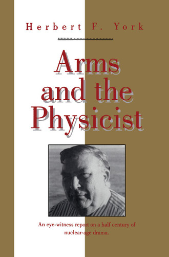 Arms and the Physicist book cover by Herbert F. York