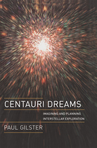 Centauri Dreams: Imagining and Planning Interstellar Exploration book cover by Paul Gilster