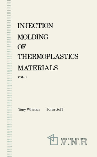 Injection Molding of Thermoplastics Materials - 1 book cover by John Goff