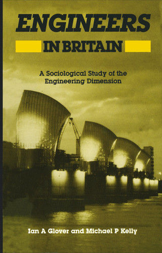 Engineers in Britain: A Sociological Study of the Engineering Dimension book cover by Ian Glover