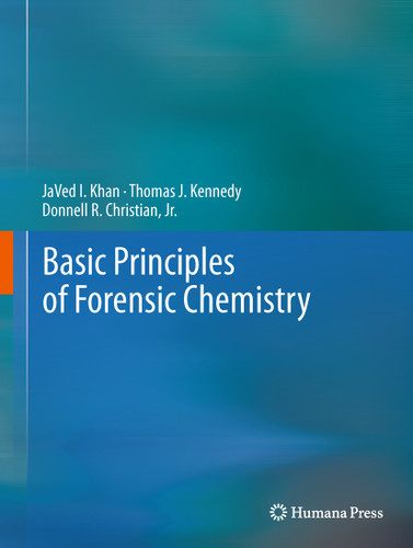 Basic Principles of Forensic Chemistry book cover by JaVed I. Khan, Thomas J. Kennedy, Donnell R. Christian, Jr.