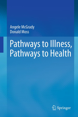 Pathways to Illness, Pathways to Health book cover by Angele McGrady, Donald Moss
