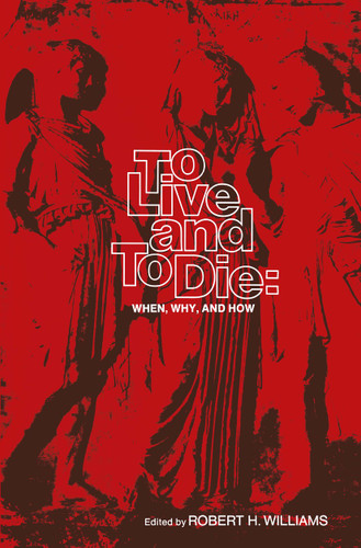 To Live and To Die: When, Why, and How book cover by 