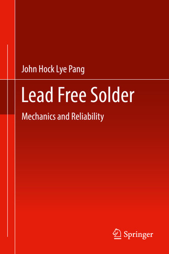 Lead Free Solder: Mechanics and Reliability book cover by John Hock Lye Pang