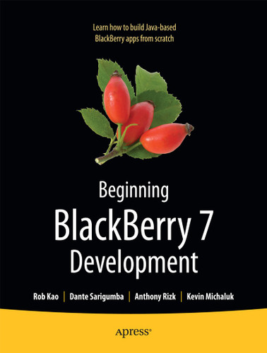 Beginning BlackBerry 7 Development book cover by Anthony Rizk, Kevin Michaluk, Rob Kao, Dante Sarigumba