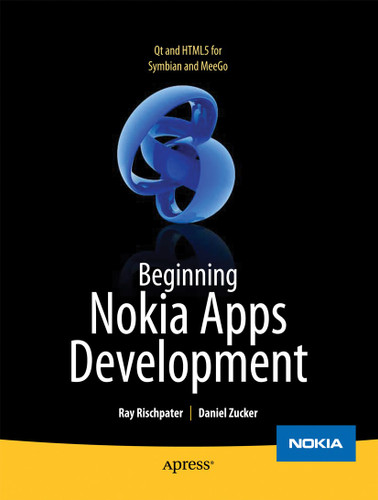 Beginning Nokia Apps Development: Qt and HTML5 for Symbian and MeeGo book cover by Daniel Zucker, Ray Rischpater