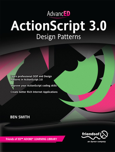 AdvancED ActionScript 3.0: Design Patterns book cover by Ben Smith
