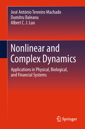 Nonlinear and Complex Dynamics: Applications in Physical, Biological, and Financial Systems book cover by José António Tenreiro Machado, Dumitru Baleanu, Albert C. J. Luo