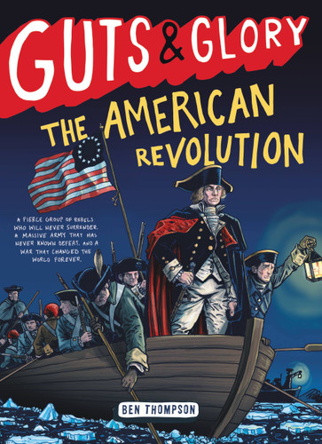 Guts & Glory: The American Revolution (Guts & Glory #4) book cover by Ben Thompson