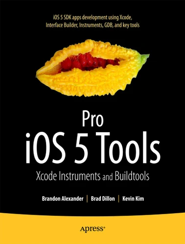 Pro iOS 5 Tools: Xcode, Instruments and Build Tools book cover by Brandon Alexander, Brad Dillon, Kevin Kim