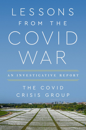 Lessons from the Covid War: An Investigative Report book cover by Covid Crisis Group