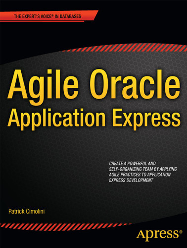 Agile Oracle Application Express book cover by Patrick Cimolini, Karen Cannell