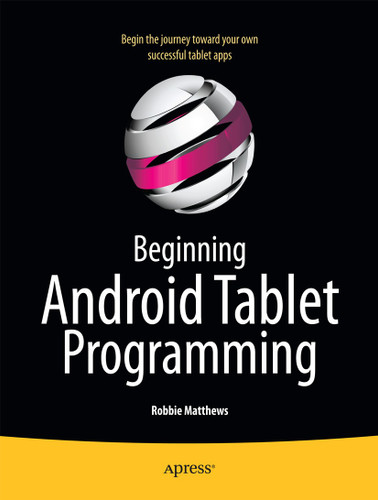 Beginning Android Tablet Programming: Starting with Android Honeycomb for Tablets book cover by Robbie Matthews