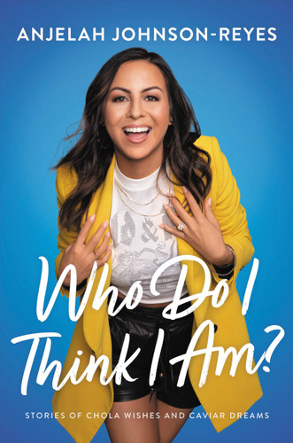 Who Do I Think I Am?: Stories of Chola Wishes and Caviar Dreams book cover by Anjelah Johnson-Reyes