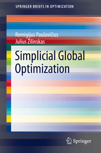 Simplicial Global Optimization (SpringerBriefs in Optimization) book cover by Remigijus Paulavičius, Julius Žilinskas