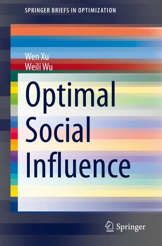 Optimal Social Influence (SpringerBriefs in Optimization) book cover by Wen Xu, Weili Wu