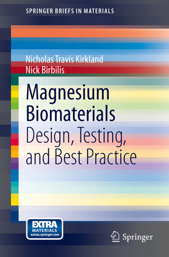 Magnesium Biomaterials: Design, Testing, and Best Practice (SpringerBriefs in Materials) book cover by Nicholas Travis Kirkland, Nick Birbilis
