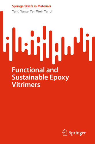 Functional and Sustainable Epoxy Vitrimers (SpringerBriefs in Materials) book cover by Yang Yang, Yen Wei, Yan Ji
