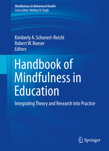 Handbook of Mindfulness in Education: Integrating Theory and Research into Practice (Mindfulness in Behavioral Health) book cover by 