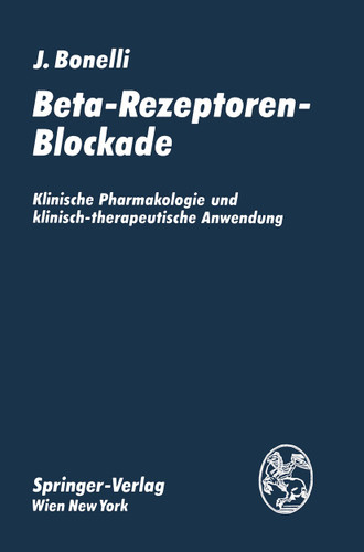 Beta-Rezeptoren-Blockade: Klinische Pharmakologie und klinisch-therapeutische Anwendung book cover by Johannes Bonelli