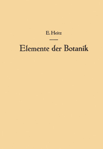 Elemente der Botanik: Eine Anleitung zum Studium der Pflanze durch Beobachtungen und Versuche an Crepis capillaris <L.> Wallr. book cover by Emil Heitz