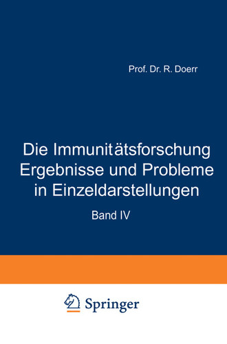 Die Immunitätsforschung Ergebnisse und Probleme in Einzeldarstellungen: Band IV Antikörper Zweiter Teil (Monographien aus dem Gesamtgebiet der Physiologie der Pflanzen und der Tiere #4) book cover by Robert Doerr