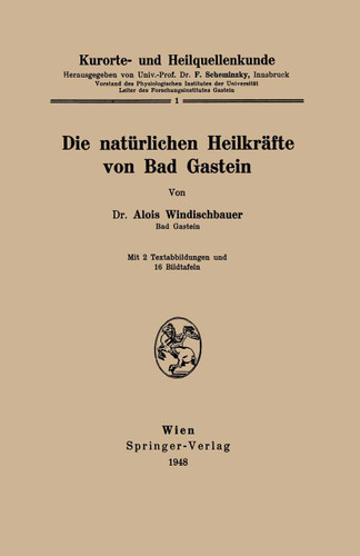 Kurorte- und Heilquellenkunde: Die natürlichen Heilkräfte von Bad Gastein book cover by Alois Windischbauer