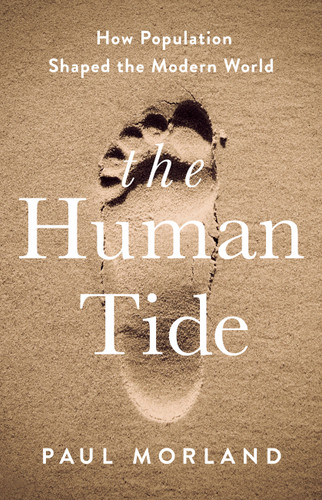 The Human Tide: How Population Shaped the Modern World book cover by Paul Morland