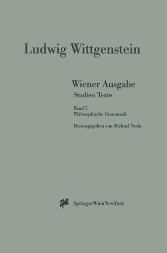 Wiener Ausgabe Studien Texte: Band 5: Philosophische Grammatik book cover by L. Wittgenstein