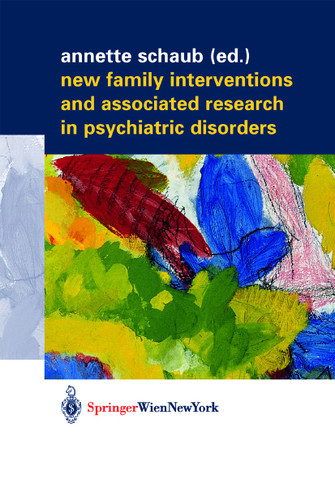 New Family Interventions and Associated Research in Psychiatric Disorders: Gedenkschrift in Honor of Michael J. Goldstein book cover by 