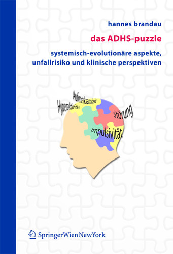 Das ADHS-Puzzle: Systemisch-evolutionäre Aspekte, Unfallrisiko und klinische Perspektiven book cover by Hannes Brandau