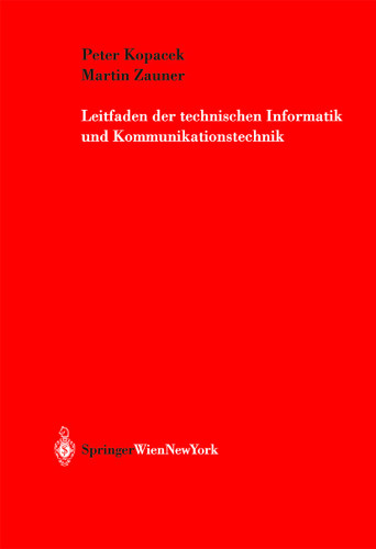 Leitfaden der technischen Informatik und Kommunikationstechnik book cover by Peter Kopacek, Martin Zauner