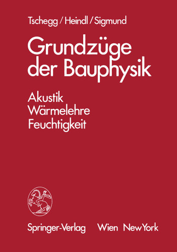 Grundzüge der Bauphysik: Akustik, Wärmelehre, Feuchtigkeit book cover by E. Tschegg