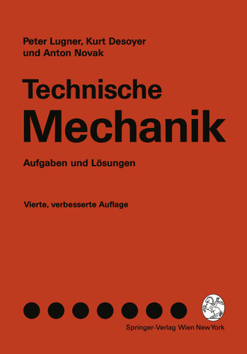 Technische Mechanik: Aufgaben und Lösungen book cover by Peter Lugner, Kurt Desoyer, Anton Novak