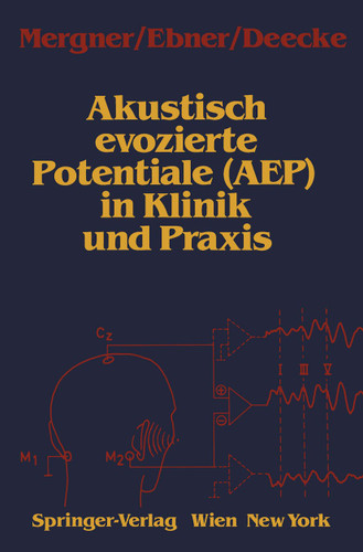 Akustisch evozierte Potentiale (AEP) in Klinik und Praxis book cover by Thomas Mergner, Alois Ebner, Lüder Deecke