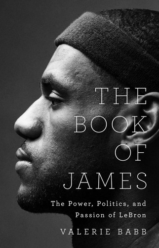 The Book of James: The Power, Politics, and Passion of LeBron book cover by Valerie Babb
