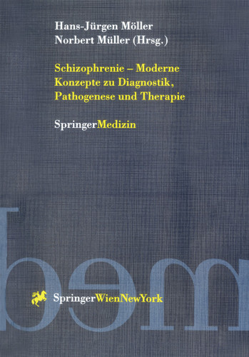 Schizophrenie — Moderne Konzepte zu Diagnostik, Pathogenese und Therapie book cover by 
