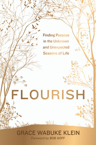Flourish: Finding Purpose in the Unknown and Unexpected Seasons of Life book cover by Grace Wabuke Klein