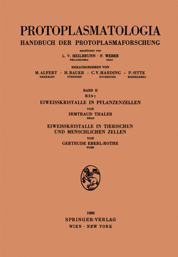 Eiweisskristalle in Pflanzenzellen. Eiweisskristalle in tierischen und menschlichen Zellen (Protoplasmatologia Cell Biology Monographs #2/B3) book cover by Irmtraud Thaler, Gertrude Eberl-Rothe