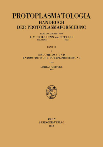 Endomitose und endomitotische Polyploidisierung (Protoplasmatologia Cell Biology Monographs #6 / C) book cover by Lothar Geitler