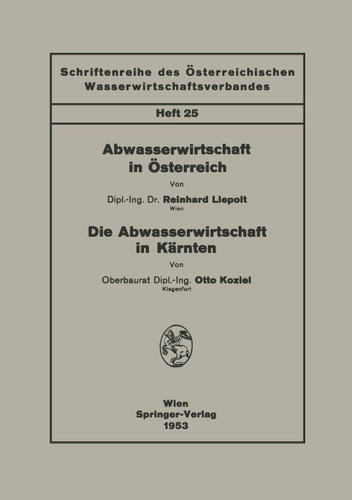 Abwasserwirtschaft in Österreich. Die Abwasserwirtschaft in Kärnten (Schriftenreihe des Österreichischen Wasserwirtschaftsverbandes #25) book cover by Reinhard Liepolt, Otto Koziel