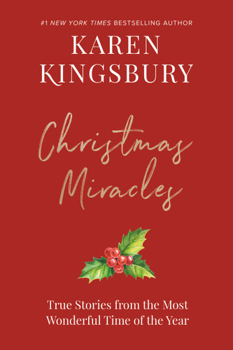 Christmas Miracles: True Stories from the Most Wonderful Time of the Year book cover by Karen Kingsbury