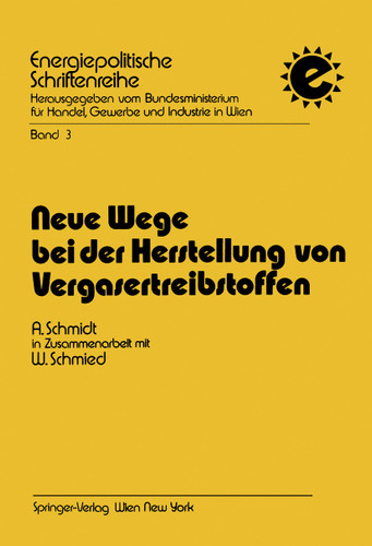 Neue Wege bei der Herstellung von Vergasertreibstoffen (Energiepolitische Schriftenreihe #3) book cover by Alfred Schmidt