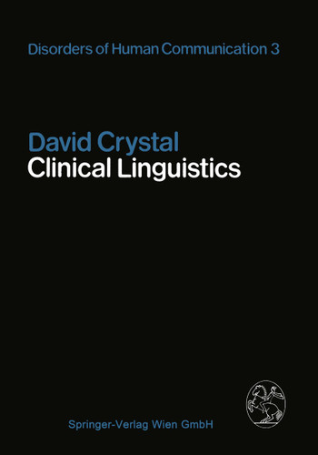 Clinical Linguistics (Disorders of Human Communication #3) book cover by David Crystal