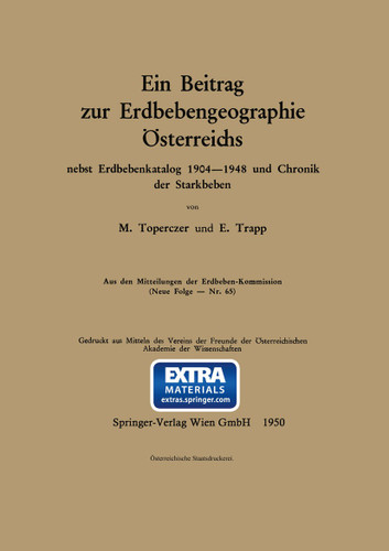 Ein Beitrag zur Erdbebengeographie Österreichs: nebst Erdbebenkatalog 1904–1948 und Chronik der Starkbeben (Mitteilungen der Erdbeben-Kommission #65) book cover by Max Toperczer, Erich Trapp