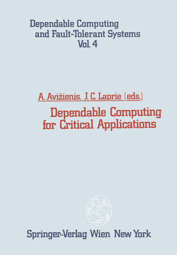 Dependable Computing for Critical Applications (Dependable Computing and Fault-Tolerant Systems #4) book cover by 