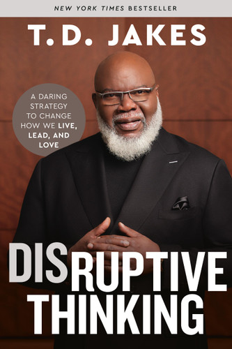 Disruptive Thinking: A Daring Strategy to Change How We Live, Lead, and Love book cover by T. D. Jakes