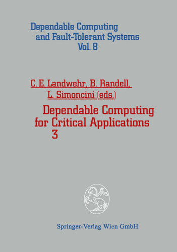 Dependable Computing for Critical Applications 3 (Dependable Computing and Fault-Tolerant Systems #8) book cover by 