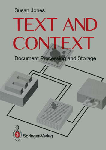 Text and Context: Document Storage and Processing book cover by Susan Jones