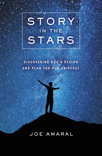 Story in the Stars: Discovering God's Design and Plan for Our Universe book cover by Joe Amaral